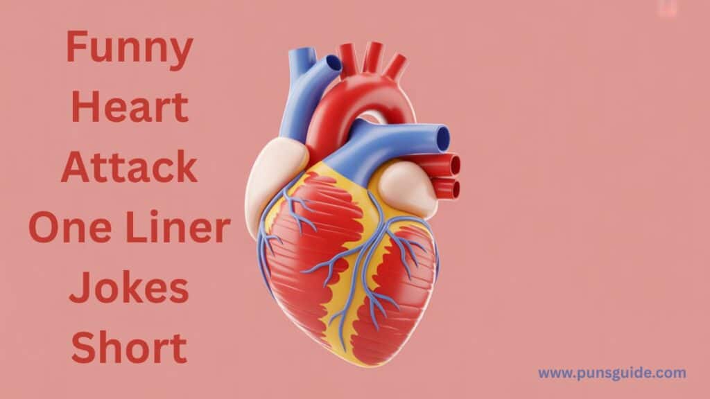 Funny Heart Attack One Liner Jokes Short & Snappy