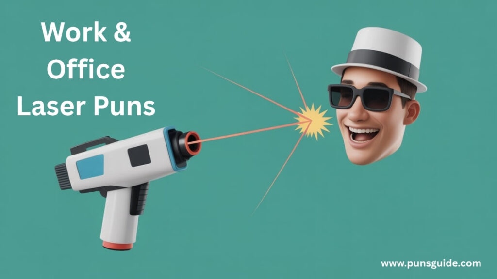 Work & Office Laser Puns