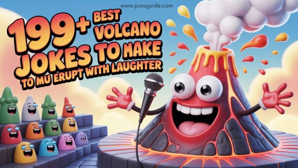 199+ Best Volcano Jokes to Make You Erupt with Laughter