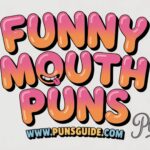 80+ Funny Mouth Puns Clever One Liners